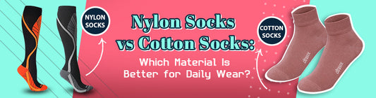  Nylon Socks vs Cotton Socks: Which Material Is Better for Daily Wear? 