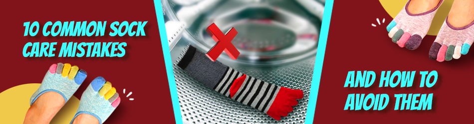 10 Common Sock Care Mistakes and How to Avoid Them
