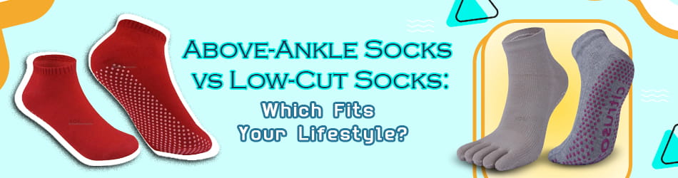 Above-Ankle Socks vs Low-Cut Socks: Which Fits Your Lifestyle?