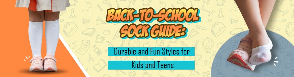 Back-to-School Sock Guide Durable and Fun Styles for Kids and Teens 