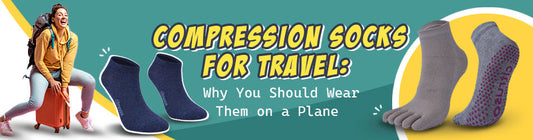 Compression Socks for Travel: Why You Should Wear Them on a Plane 