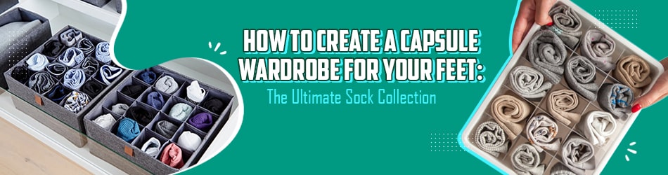 How to Create a Capsule Wardrobe for Your Feet The Ultimate Sock Collection