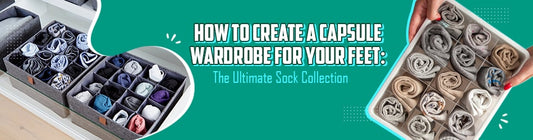 How to Create a Capsule Wardrobe for Your Feet The Ultimate Sock Collection