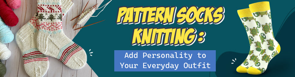 Pattern Socks Knitting Add Personality to Your Everyday Outfit 