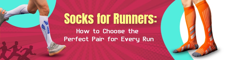 Socks for Runners How to Choose the Perfect Pair for Every Run 