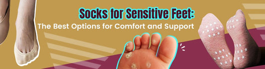 ocks for Sensitive Feet: The Best Options for Comfort and Support 