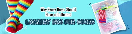 Why Every Home Should Have a Dedicated Laundry Bag for Socks